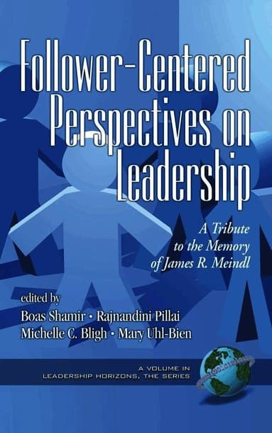 Follower-Centered Perspectives on Leadership
