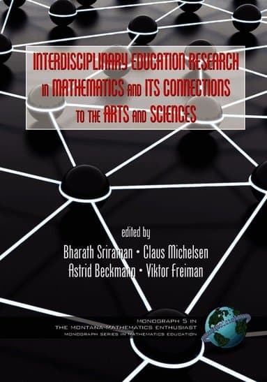 Interdisciplinary Educational Research in Mathematics and Its Connections to the Arts and Sciences