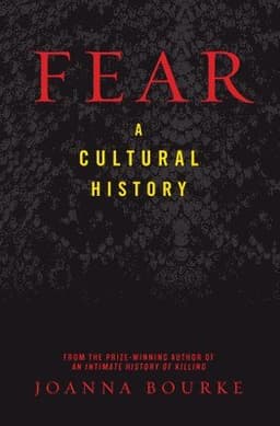 Fear: A Cultural History