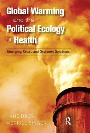 Global Warming and the Political Ecology of Health