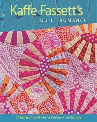 Kaffe Fassett's Quilt Romance: 20 Designs from Rowan for Patchwork and Quilting