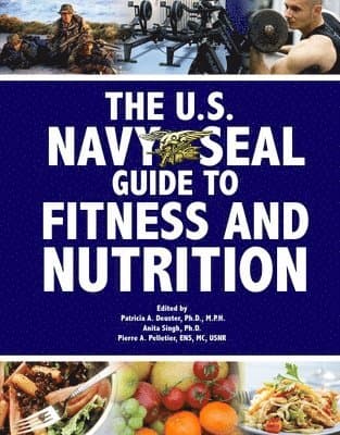 U.S. Navy Seal Guide to Fitness and Nutrition