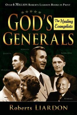 God's Generals: The Healing Evangelists (Spiritual Biographies, Including Oral Roberts, Lester Sumrall, Charles and Frances Hunter, George Geffreys, a