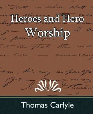 Heroes and Hero Worship