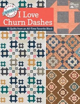 Block-Buster Quilts - I Love Churn Dashes