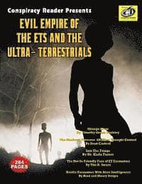 Evil Empire Of The ETs And The Ultra-Terrestrials: Conspiracy Reader Presents