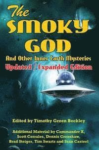The Smoky God And Other Inner Earth Mysteries: Updated/Expanded Edition