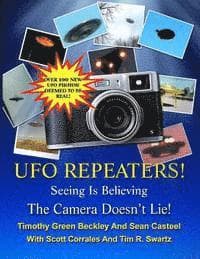 The UFO Repeaters - Seeing Is Believing - The Camera Doesn't Lie