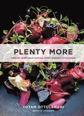 Omslag till boken Plenty More: Vibrant Vegetable Cooking from London's Ottolenghi [A Cookbook] av Yotam Ottolenghi