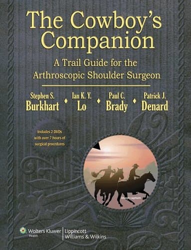 Cowboy's Companion: A Trail Guide for the Arthroscopic Shoulder Surgeon