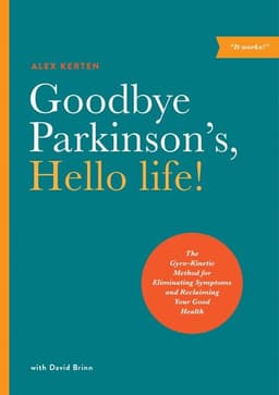 Goodbye Parkinson's, Hello Life