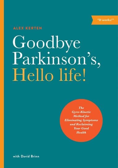 Goodbye Parkinson's, Hello Life