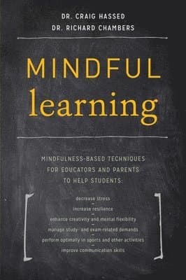 Mindful Learning: Mindfulness-Based Techniques for Educators and Parents to Help Students