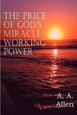 Price of God's Miracle Working Power
