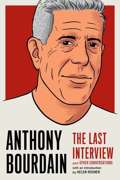 Anthony Bourdain: The Last Interview