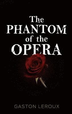 Omslag till boken Phantom of the Opera av Gaston LeRoux