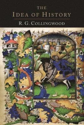 The Idea of History [1946 Edition]