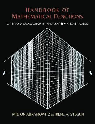 Handbook of Mathematical Functions with Formulas, Graphs, and Mathematical Tables