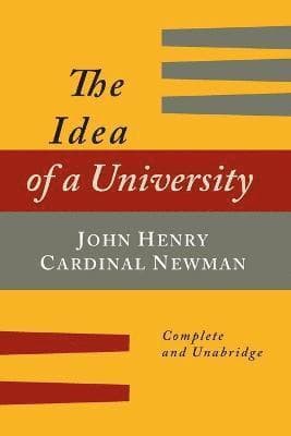 Omslag till boken Idea of a University Defined and Illustrated av John Henry Newman