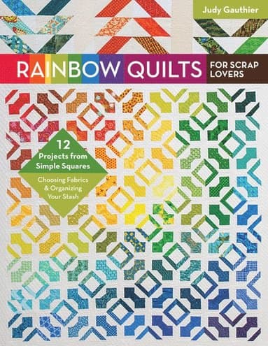 Rainbow Quilts for Scrap Lovers