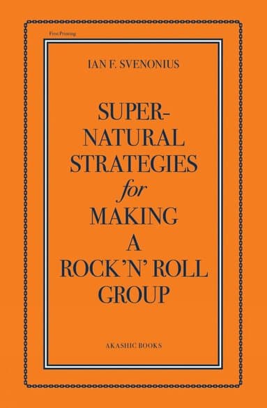 Supernatural Strategies for Making a Rock 'n' Roll Group