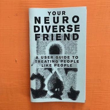 Neurodivergent Pride #2: A User Guide to Treating People Like People