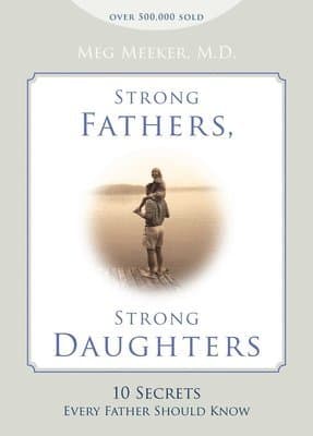 Omslag till boken Strong Fathers, Strong Daughters av Meg Meeker