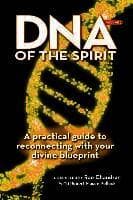 DNA of the Spirit, Volume 2: A Practical Guide to Reconnecting with Your Divine Blueprint