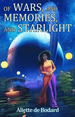 Of Wars, and Memories, and Starlight