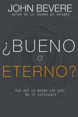¿Bueno O Eterno?