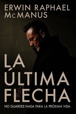 La Última Flecha: No Guardes NADA Para La Próxima Vida