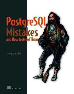 PostgreSQL Mistakes and How to Avoid Them
