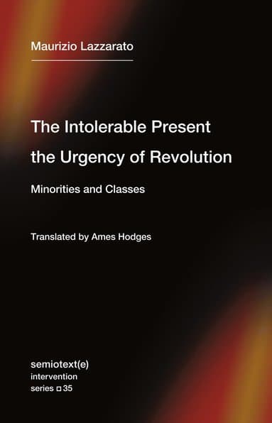 Intolerable Present, the Urgency of Revolution