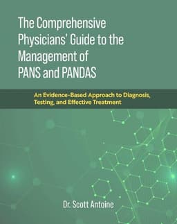 Comprehensive Physicians' Guide to the Management of PANS and PANDAS