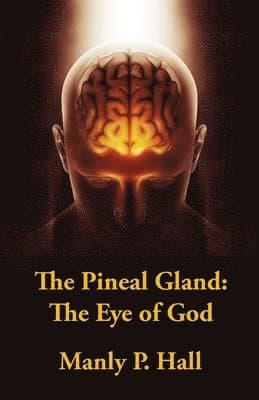 Omslag till boken Pineal Gland av Manly P Hall