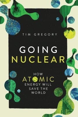 Going Nuclear: How Atomic Energy Will Save the World