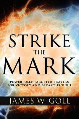 Strike the Mark: Powerfully Targeted Prayers for Victory and Breakthrough