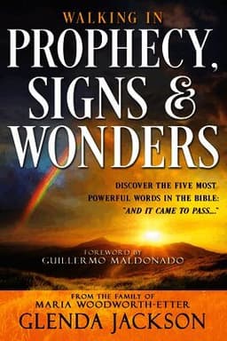 Walking in Prophecy, Signs, and Wonders