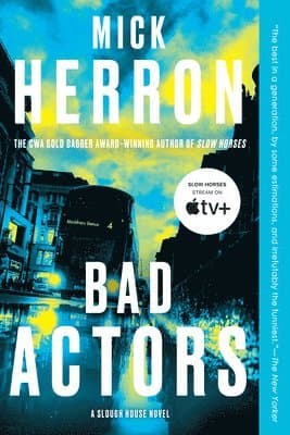 Omslag till boken Bad Actors av Mick Herron