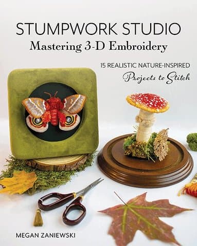Stumpwork Studio - Mastering 3-D Embroidery