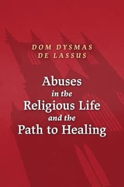 Abuses in the Religious Life and the Path to Healing