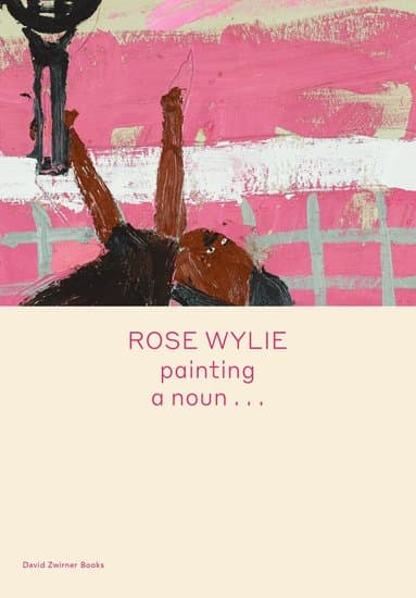 Rose Wylie: painting a noun?