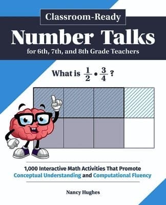 Classroom-Ready Number Talks for Sixth, Seventh, and Eighth Grade Teachers