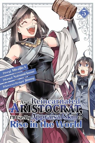 As a Reincarnated Aristocrat, I'll Use My Appraisal Skill to Rise in the World 5(manga)