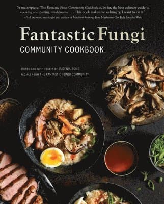 Fantastic Fungi Community Cookbook