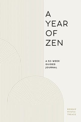 A Year of Zen: A 52-Week Guided Journal