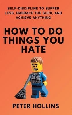 How to Do Things You Hate