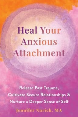 Heal Your Anxious Attachment