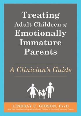 Treating Adult Children of Emotionally Immature Parents