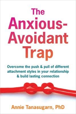 The Anxious-Avoidant Trap